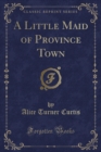 Image for A Little Maid of Province Town (Classic Reprint)