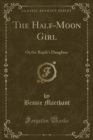 Image for The Half-Moon Girl