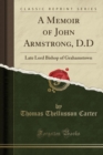 Image for A Memoir of John Armstrong, D.D: Late Lord Bishop of Grahamstown (Classic Reprint)