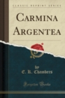Image for Carmina Argentea (Classic Reprint)