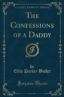 Image for The Confessions of a Daddy (Classic Reprint)