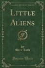 Image for Little Aliens (Classic Reprint)