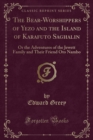 Image for The Bear-Worshippers of Yezo and the Island of Karafuto Saghalin