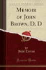 Image for Memoir of John Brown, D. D (Classic Reprint)