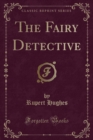 Image for The Fairy Detective (Classic Reprint)