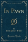 Image for In Pawn (Classic Reprint)
