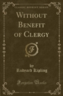 Image for Without Benefit of Clergy (Classic Reprint)