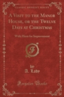 Image for A Visit to the Manor House, or the Twelve Days at Christmas