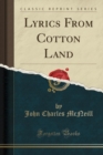 Image for Lyrics from Cotton Land (Classic Reprint)
