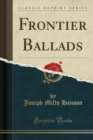 Image for Frontier Ballads (Classic Reprint)