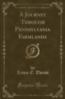 Image for A Journey Through Pennsylvania Farmlands (Classic Reprint)