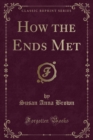 Image for How the Ends Met (Classic Reprint)