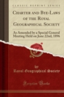 Image for Charter and Bye-Laws of the Royal Geographical Society