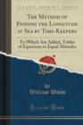 Image for The Method of Finding the Longitude at Sea by Time-Keepers