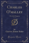 Image for Charles O&#39;malley, Vol. 2 of 2: The Irish Dragoon (Classic Reprint)