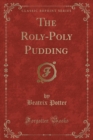 Image for The Roly-Poly Pudding (Classic Reprint)