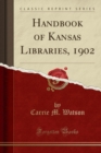 Image for Handbook of Kansas Libraries, 1902 (Classic Reprint)