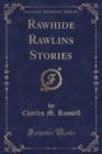 Image for Rawhide Rawlins Stories (Classic Reprint)