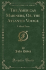 Image for The American Mariners, Or, the Atlantic Voyage
