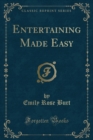 Image for Entertaining Made Easy (Classic Reprint)
