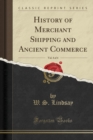 Image for History of Merchant Shipping and Ancient Commerce, Vol. 4 of 4 (Classic Reprint)