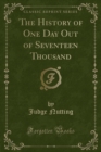 Image for The History of One Day Out of Seventeen Thousand (Classic Reprint)