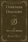 Image for Darkness Daylight: A Novel (Classic Reprint)