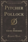 Image for Pitcher Pollock (Classic Reprint)