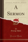 Image for A Sermon (Classic Reprint)