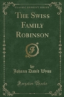 Image for The Swiss Family Robinson (Classic Reprint)