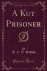 Image for A Kut Prisoner (Classic Reprint)
