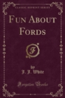 Image for Fun about Fords (Classic Reprint)
