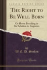 Image for The Right to Be Well Born