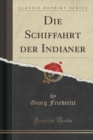 Image for Die Schiffahrt Der Indianer (Classic Reprint)