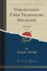 Image for Vorlesungen UEber Technische Mechanik, Vol. 4 of 4