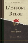 Image for L&#39;Effort Belge (Classic Reprint)