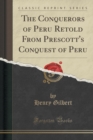 Image for The Conquerors of Peru Retold from Prescott&#39;s Conquest of Peru (Classic Reprint)