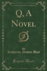 Image for Q, a Novel (Classic Reprint)
