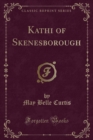 Image for Kathi of Skenesborough (Classic Reprint)