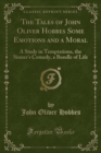 Image for The Tales of John Oliver Hobbes Some Emotions and a Moral