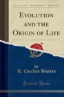 Image for Evolution and the Origin of Life (Classic Reprint)
