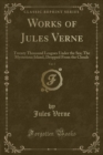 Image for Works of Jules Verne, Vol. 5: Twenty Thousand Leagues Under the Sea; The Mysterious Island, Dropped From the Clouds (Classic Reprint)