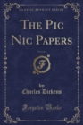 Image for The Pic Nic Papers, Vol. 1 of 3 (Classic Reprint)