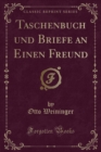 Image for Taschenbuch Und Briefe an Einen Freund (Classic Reprint)