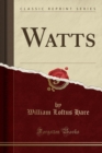 Image for Watts (Classic Reprint)