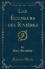 Image for Les Ecumeurs Des Rivieres (Classic Reprint)