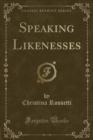 Image for Speaking Likenesses (Classic Reprint)