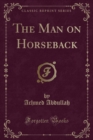 Image for The Man on Horseback (Classic Reprint)