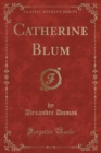 Image for Catherine Blum (Classic Reprint)