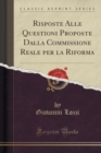 Image for Risposte Alle Questioni Proposte Dalla Commissione Reale Per La Riforma (Classic Reprint)
